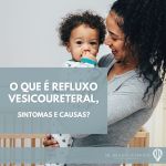 O que é refluxo vesicoureteral