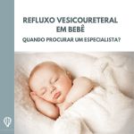 Refluxo vesicoureteral em bebê