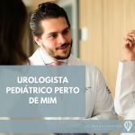 Urologista Pediátrico Perto de Mim