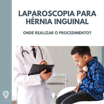laparoscopia-para-hernia-inguinal-onde-realizar-o-procedimento